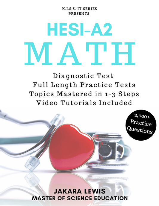 K.I.S.S IT Series: HESI-A2 Math Review